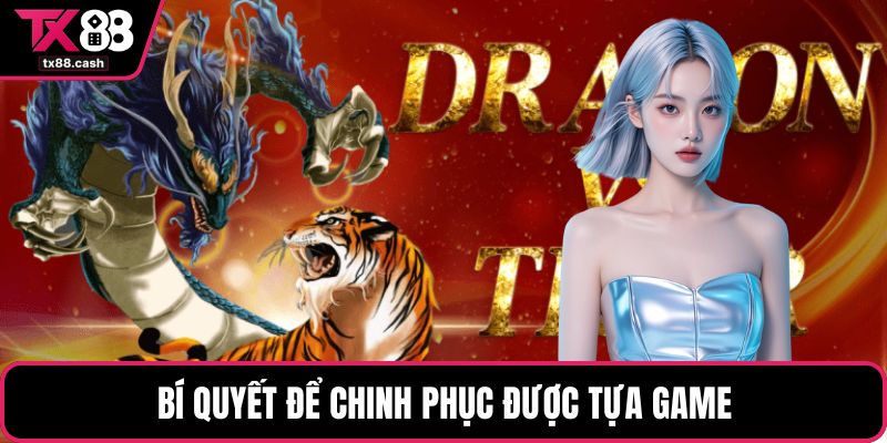 Bí quyết để chinh phục được tựa game