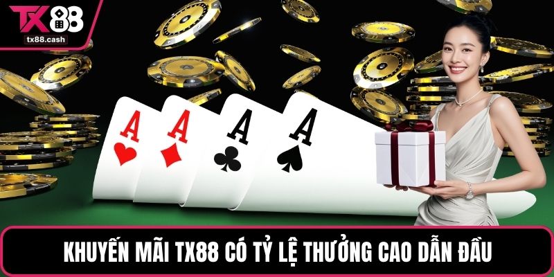 Khuyến mãi TX88 có tỷ lệ thưởng cao dẫn đầu