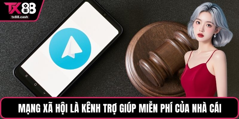 Mạng xã hội là kênh trợ giúp miễn phí của nhà cái