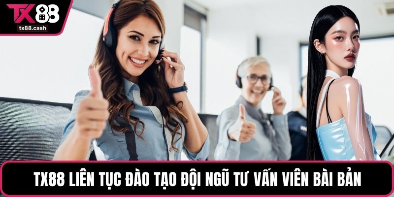 TX88 liên tục đào tạo đội ngũ tư vấn viên bài bản
